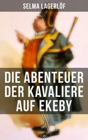 Lagerlöf |  Die Abenteuer der Kavaliere auf Ekeby | eBook | Sack Fachmedien