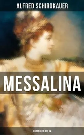 Schirokauer |  MESSALINA: Historisher Roman | eBook | Sack Fachmedien