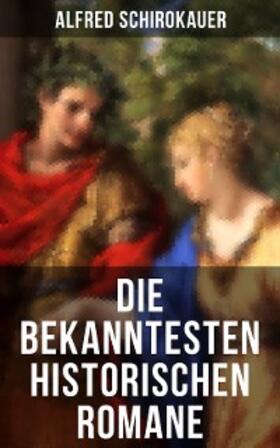 Schirokauer |  Die bekanntesten historischen Romane | eBook | Sack Fachmedien