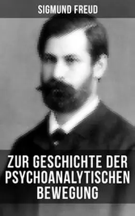 Freud |  Zur Geschichte der psychoanalytischen Bewegung | eBook | Sack Fachmedien