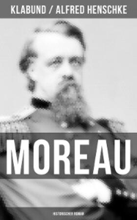 Henschke |  MOREAU: Historischer Roman | eBook | Sack Fachmedien