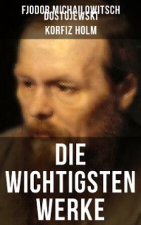 Dostojewski |  Die wichtigsten Werke von Fjodor Michailowitsch Dostojewski | eBook | Sack Fachmedien