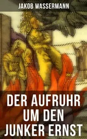 Wassermann |  Der Aufruhr um den Junker Ernst | eBook | Sack Fachmedien
