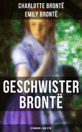 Brontë |  Geschwister Brontë: Sturmhöhe & Jane Eyre | eBook | Sack Fachmedien