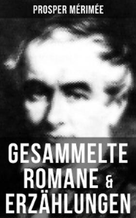Mérimée |  Gesammelte Romane & Erzählungen von Prosper Mérimée | eBook | Sack Fachmedien