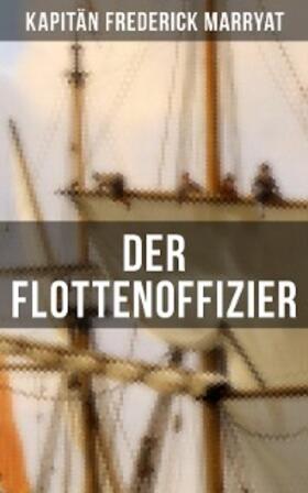 Kapitän Marryat |  Der Flottenoffizier | eBook | Sack Fachmedien