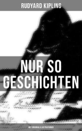 Kipling |  Nur so Geschichten (Mit Originalillustrationen) | eBook | Sack Fachmedien
