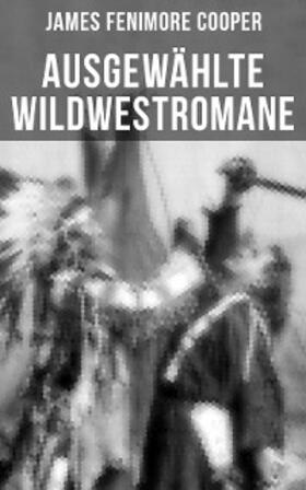 Cooper |  Ausgewählte Wildwestromane von James Fenimore Cooper | eBook | Sack Fachmedien