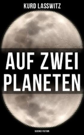 Laßwitz |  Auf zwei Planeten (Science-Fiction) | eBook | Sack Fachmedien