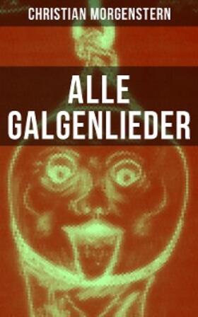 Morgenstern |  Alle Galgenlieder | eBook | Sack Fachmedien