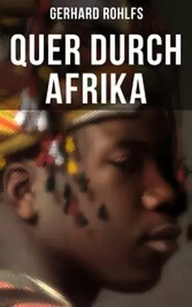 Rohlfs |  Quer durch Afrika | eBook | Sack Fachmedien