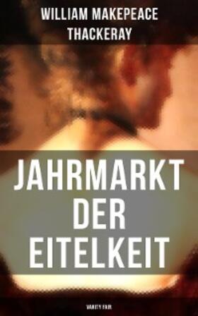 Thackeray |  Jahrmarkt der Eitelkeit (Vanity Fair) | eBook | Sack Fachmedien
