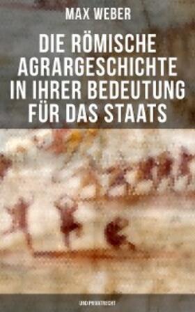 Weber |  Die römische Agrargeschichte in ihrer Bedeutung für das Staats- und Privatrecht | eBook | Sack Fachmedien