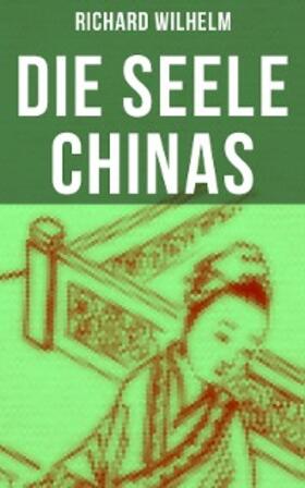 Wilhelm |  Die Seele Chinas | eBook | Sack Fachmedien