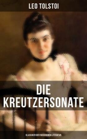 Tolstoi |  Die Kreutzersonate (Klassiker der russischen Literatur) | eBook | Sack Fachmedien