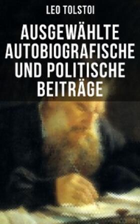 Tolstoi |  Ausgewählte autobiografische und politische Beiträge | eBook | Sack Fachmedien