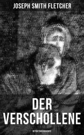 Fletcher |  Der Verschollene (Detektivgeschichte) | eBook | Sack Fachmedien