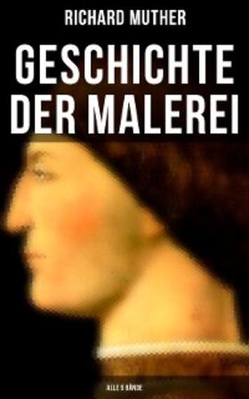 Muther |  Geschichte der Malerei (Alle 5 Bände) | eBook | Sack Fachmedien
