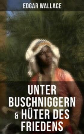 Wallace |  Unter Buschniggern & Hüter des Friedens | eBook | Sack Fachmedien