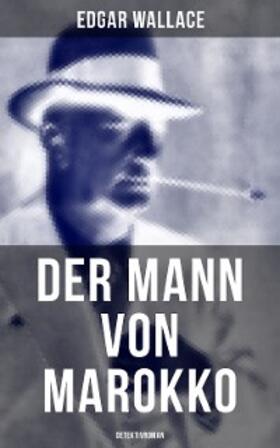 Wallace |  Der Mann von Marokko (Detektivroman) | eBook | Sack Fachmedien