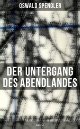 Spengler |  Der Untergang des Abendlandes (Band 1&2) | eBook | Sack Fachmedien