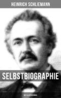 Schliemann |  Selbstbiographie (Mit Illustrationen) | eBook | Sack Fachmedien