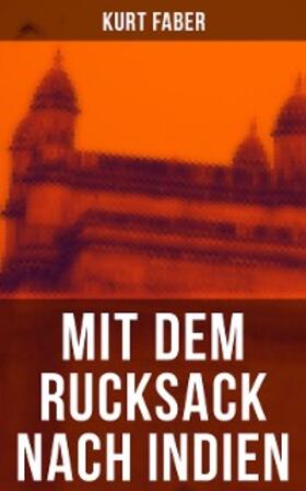 Faber |  Mit dem Rucksack nach Indien | eBook | Sack Fachmedien