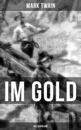 Twain |  Im Gold- und Silberland | eBook | Sack Fachmedien