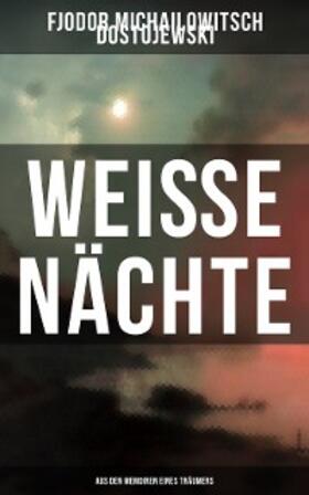 Dostojewski |  Weiße Nächte: Aus den Memoiren eines Träumers | eBook | Sack Fachmedien