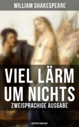 Shakespeare |  Viel Lärm um Nichts (Zweisprachige Ausgabe: Deutsch-Englisch) | eBook | Sack Fachmedien