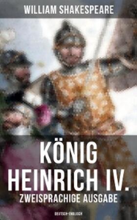 Shakespeare |  König Heinrich IV. (Zweisprachige Ausgabe: Deutsch-Englisch) | eBook | Sack Fachmedien