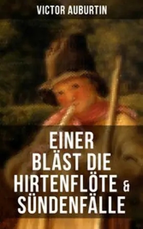 Auburtin |  Einer bläst die Hirtenflöte & Sündenfälle | eBook | Sack Fachmedien