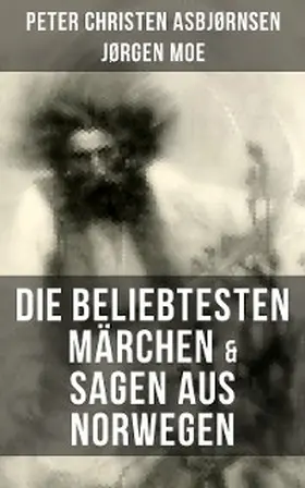 Asbjørnsen / Moe |  Die beliebtesten Märchen & Sagen aus Norwegen | eBook | Sack Fachmedien
