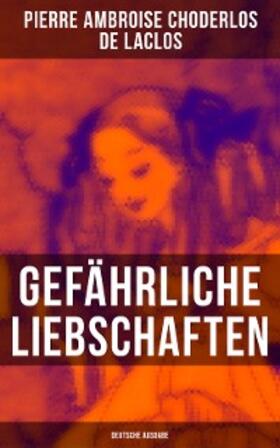 de Laclos |  Gefährliche Liebschaften (Deutsche Ausgabe) | eBook | Sack Fachmedien