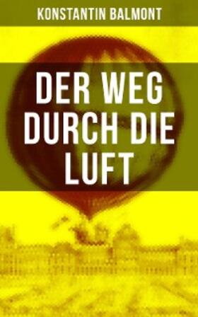 Balmont |  Der Weg durch die Luft | eBook | Sack Fachmedien
