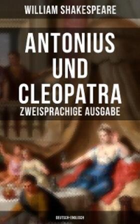 Shakespeare |  Antonius und Cleopatra (Zweisprachige Ausgabe: Deutsch-Englisch) | eBook | Sack Fachmedien