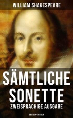 Shakespeare |  Sämtliche Sonette (Zweisprachige Ausgabe: Deutsch-Englisch) | eBook | Sack Fachmedien
