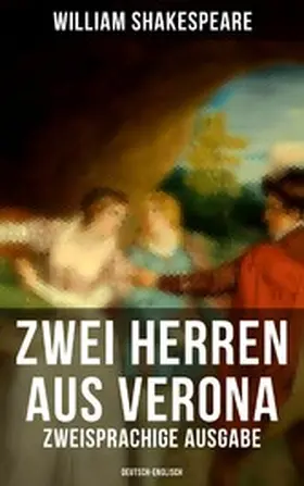 Shakespeare |  Zwei Herren aus Verona (Zweisprachige Ausgabe: Deutsch-Englisch) | eBook | Sack Fachmedien