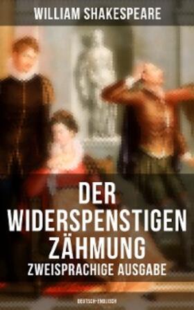 Shakespeare |  Der Widerspenstigen Zähmung (Zweisprachige Ausgabe: Deutsch-Englisch) | eBook | Sack Fachmedien