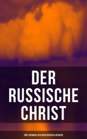 Dostojewski / Tolstoi / Leskow |  Der russische Christ: Eine Auswahl der russischen Klassiker | eBook | Sack Fachmedien