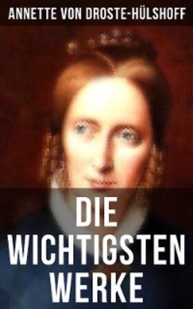 von Droste-Hülshoff |  Die wichtigsten Werke von Annette von Droste-Hülshoff | eBook | Sack Fachmedien