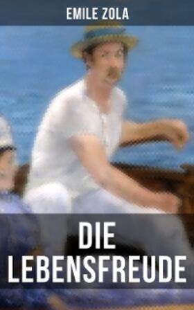 Zola |  Die Lebensfreude | eBook | Sack Fachmedien