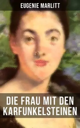 Marlitt |  Die Frau mit den Karfunkelsteinen | eBook | Sack Fachmedien