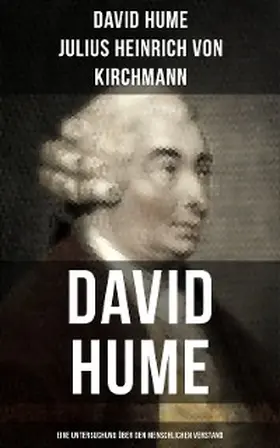 Hume / Kirchmann |  David Hume: Eine Untersuchung über den menschlichen Verstand | eBook | Sack Fachmedien