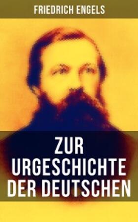 Engels |  Friedrich Engels: Zur Urgeschichte der Deutschen | eBook | Sack Fachmedien