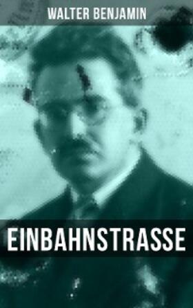 Benjamin |  Walter Benjamin: Einbahnstraße | eBook | Sack Fachmedien