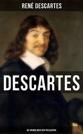 Descartes |  Descartes: Die Grundlagen der Philosophie | eBook | Sack Fachmedien