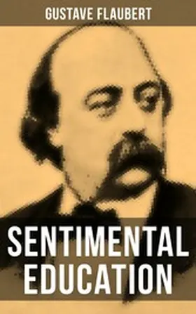 Flaubert |  Sentimental Education | eBook | Sack Fachmedien