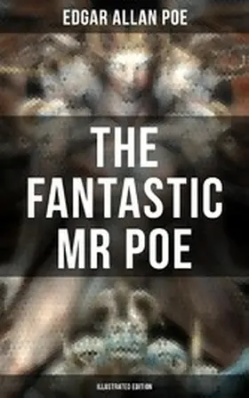 Poe |  THE FANTASTIC MR POE (ILLUSTRATED EDITION) | eBook | Sack Fachmedien