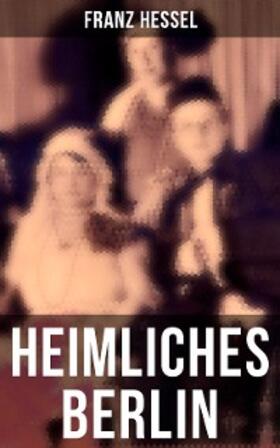 Hessel |  Heimliches Berlin | eBook | Sack Fachmedien